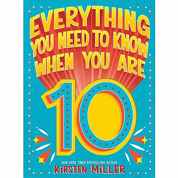 Everything You Need to Know When You Are 10