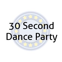 30 Second Dance Party